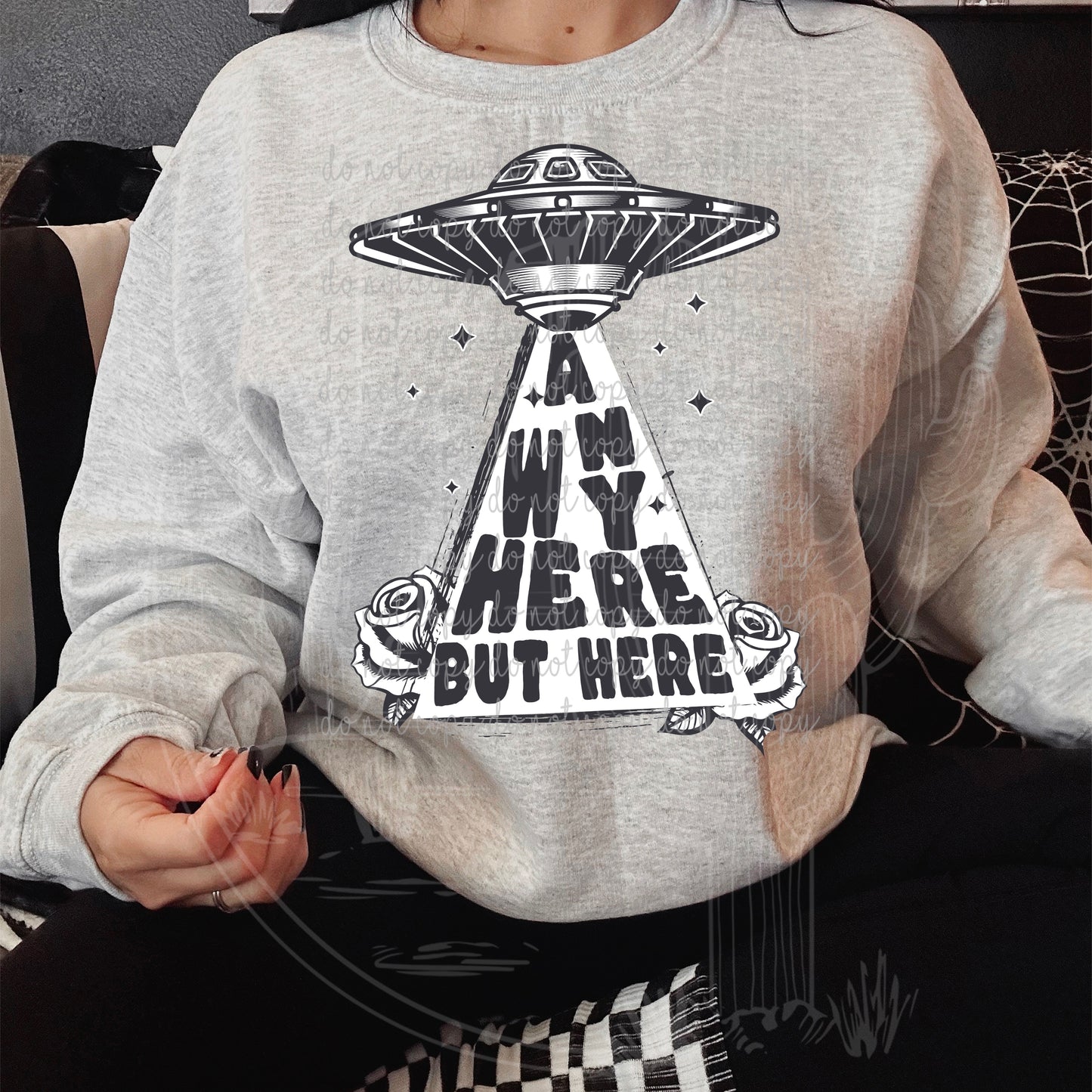 Anywhere But Here Sweatshirt